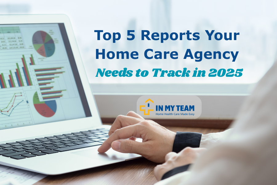 Top Reports for Home Care Agencies